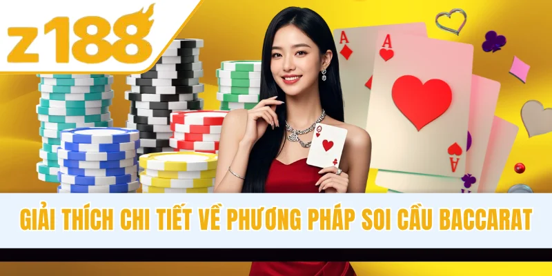 Giải thích chi tiết về phương pháp soi cầu Baccarat
