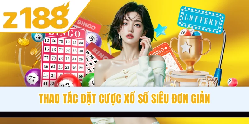 Thao tác đặt cược xổ số siêu đơn giản