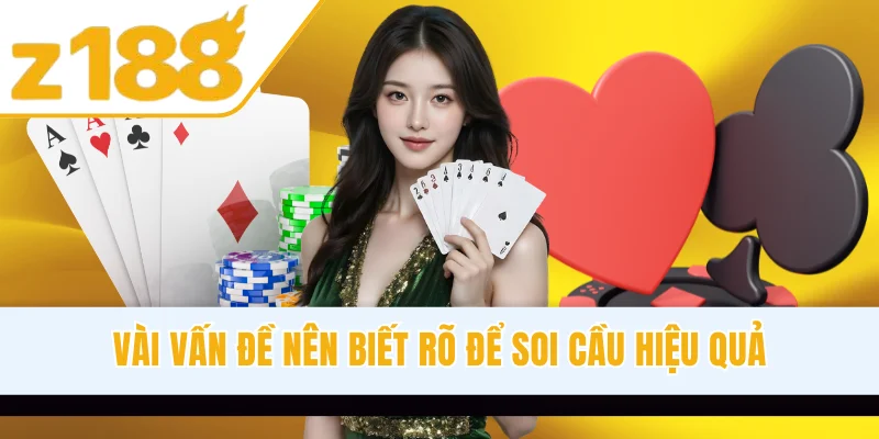 Vài vấn đề nên biết rõ để soi cầu hiệu quả